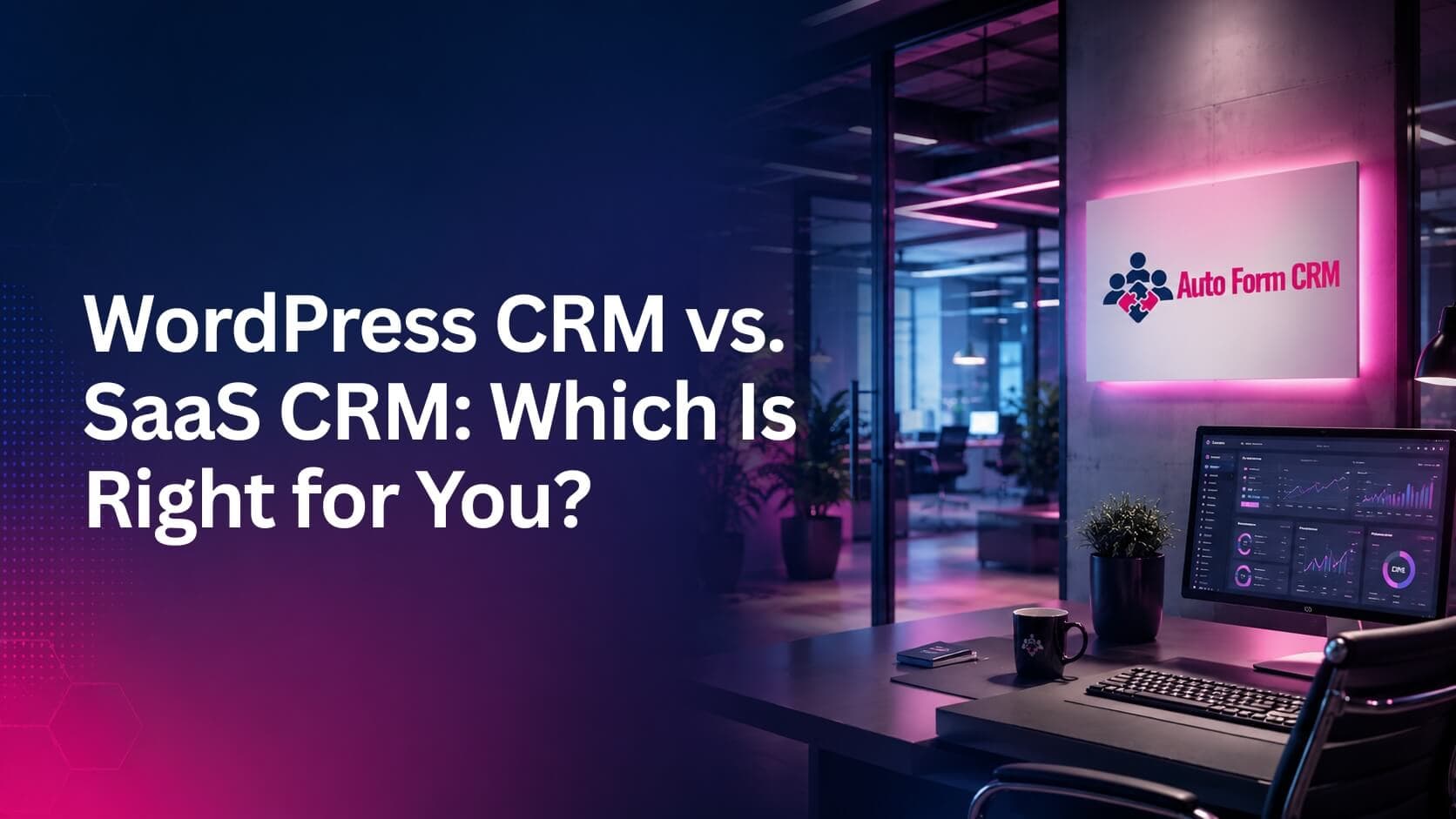 WordPress CRM vs. SaaS CRM: The Complete Comparison Guide